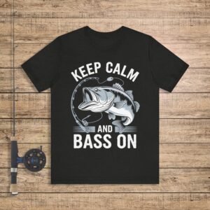 Keep Calm and Bass On Fishing Tshirt