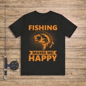Fishing Makes Me Happy Unisex Tshirt